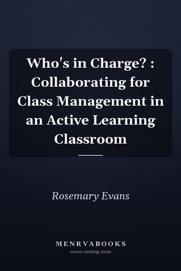 Who's in Charge? : Collaborating for Class Management in an Active Learning Classroom