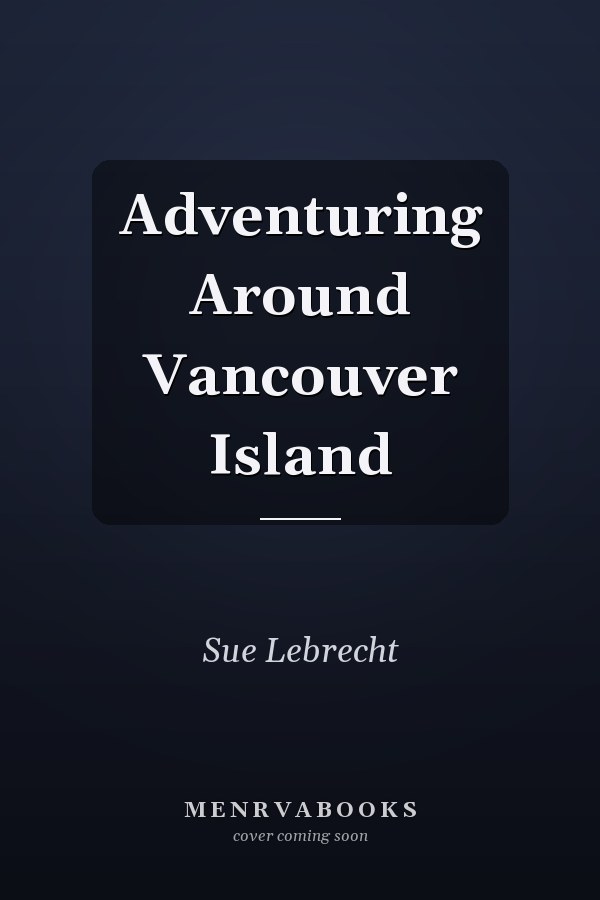 Adventuring Around Vancouver Island