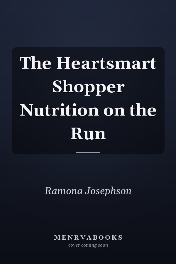 The Heartsmart Shopper Nutrition on the Run