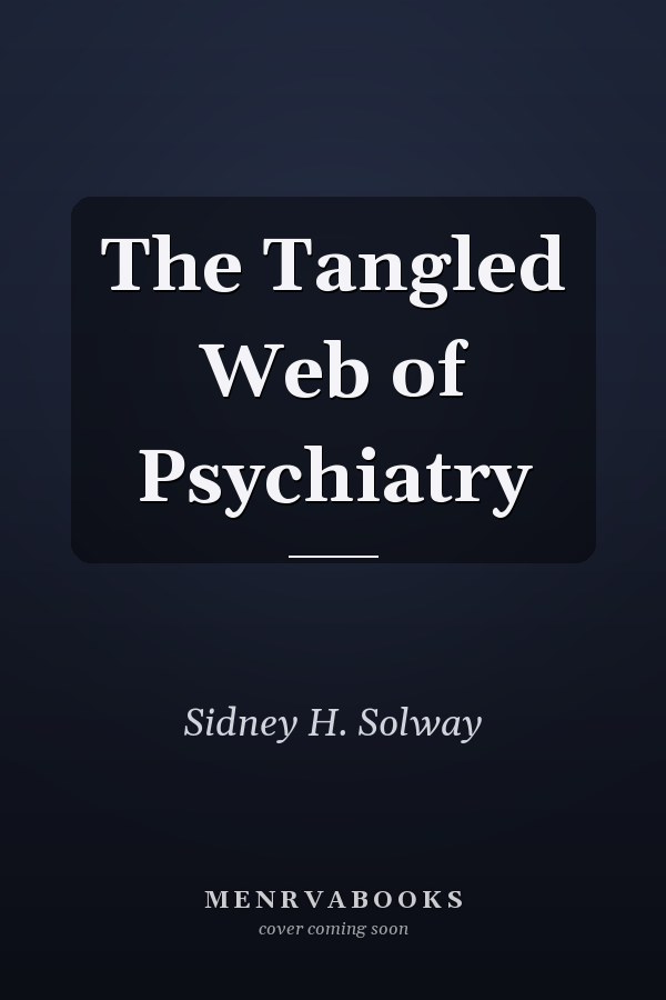 The Tangled Web of Psychiatry