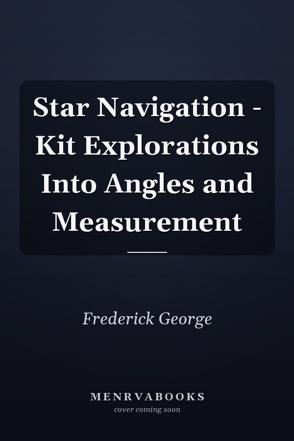 Star Navigation - Kit Explorations Into Angles and Measurement