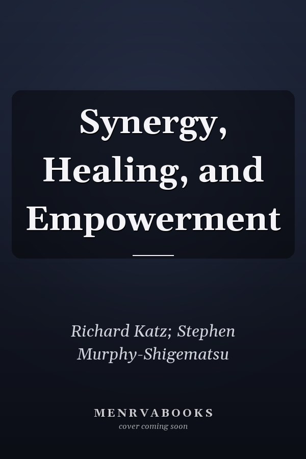 Synergy, Healing, and Empowerment