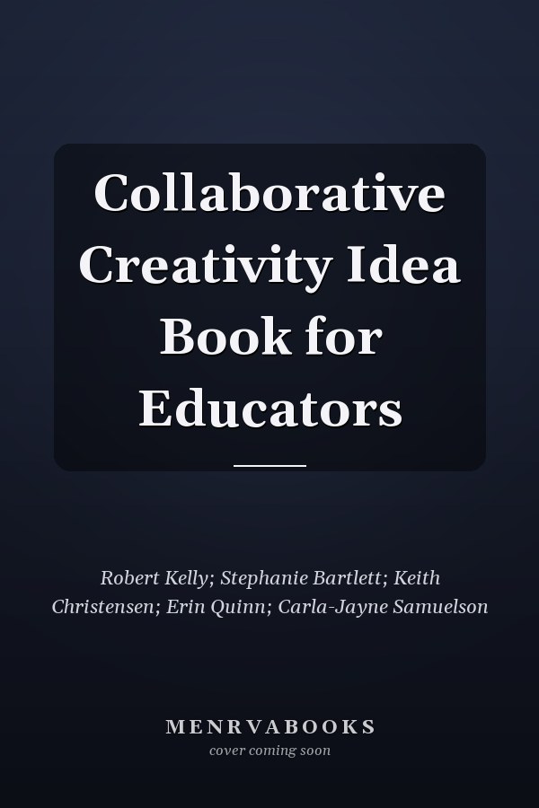 Collaborative Creativity Idea Book for Educators
