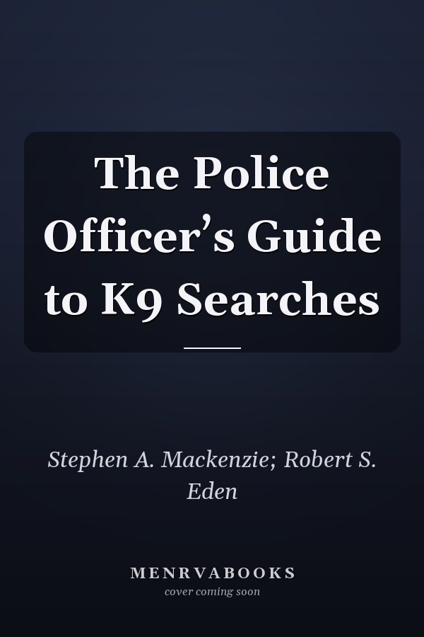 The Police Officer’s Guide to K9 Searches