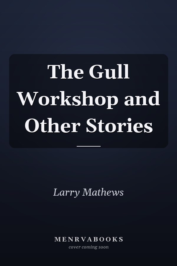 The Gull Workshop and Other Stories