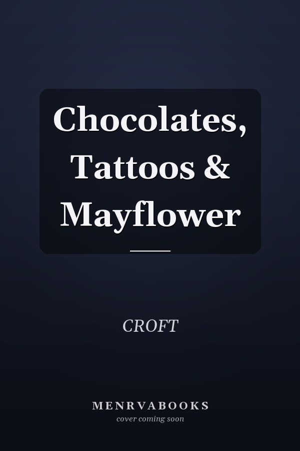 Chocolates, Tattoos & Mayflower
