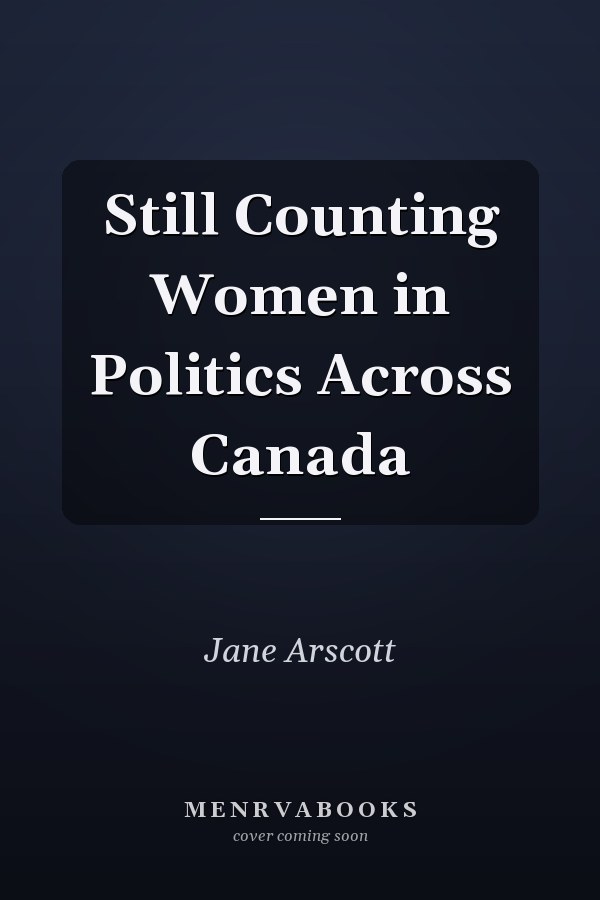 Still Counting Women in Politics Across Canada