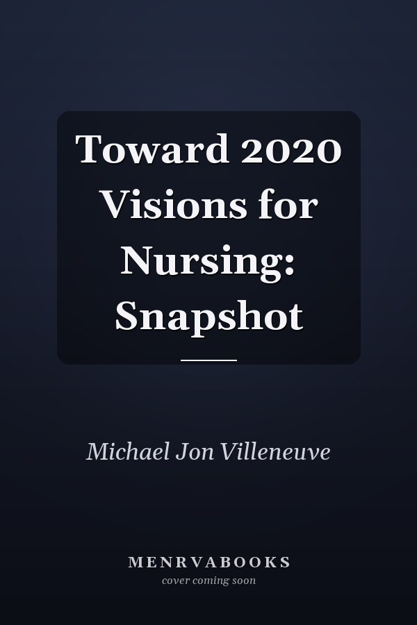 Toward 2020 Visions for Nursing: Snapshot