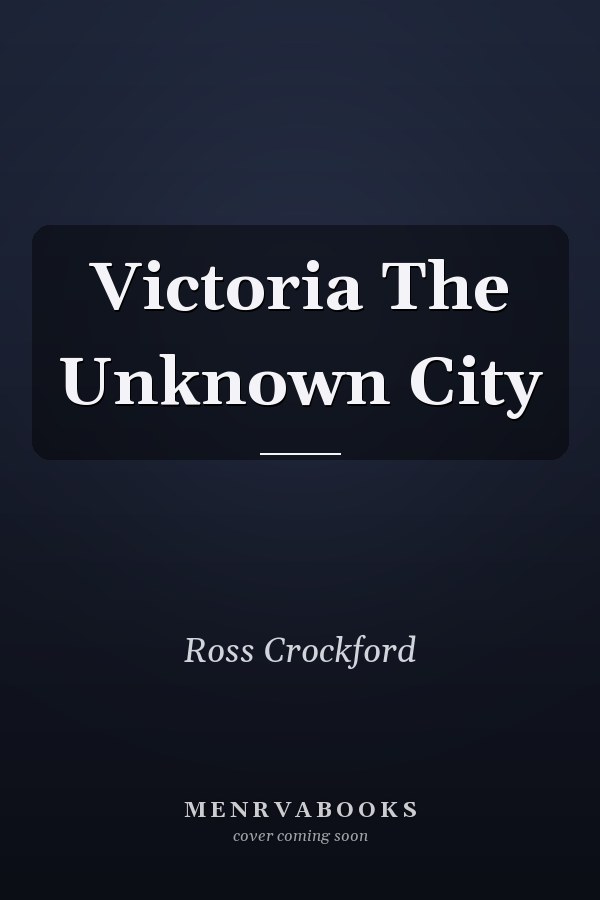 Victoria The Unknown City