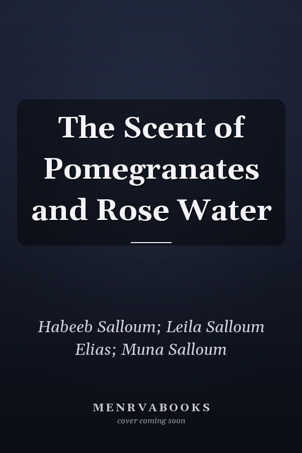 The Scent of Pomegranates and Rose Water