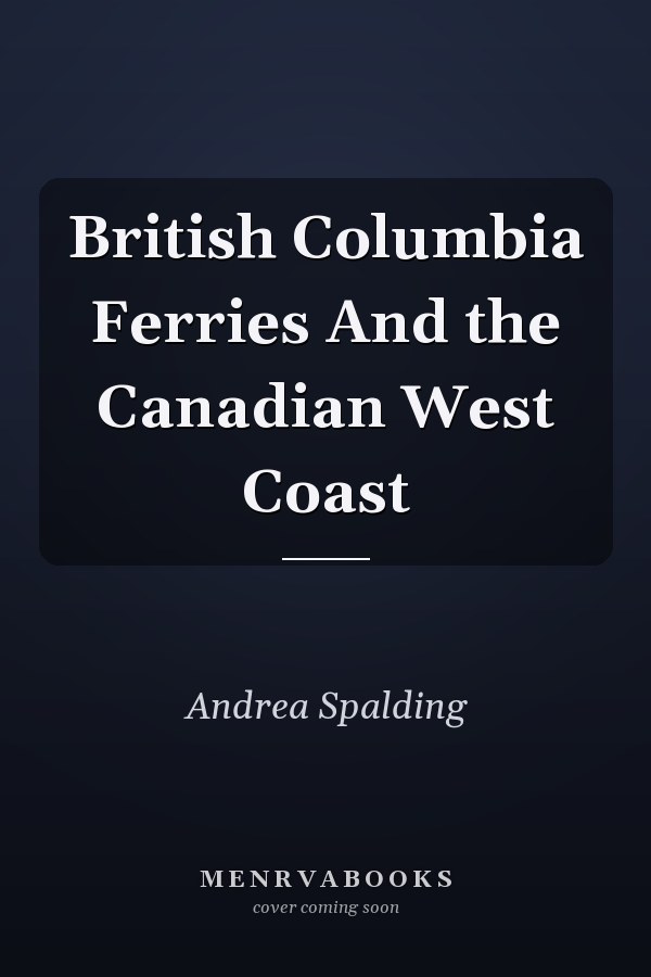 British Columbia Ferries And the Canadian West Coast