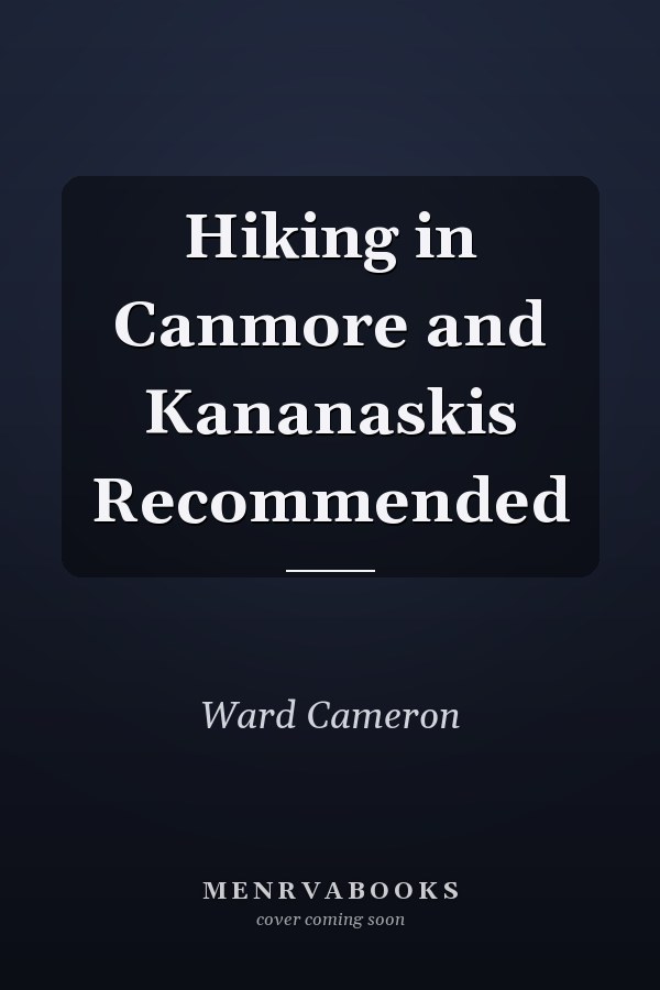 Hiking in Canmore and Kananaskis Recommended