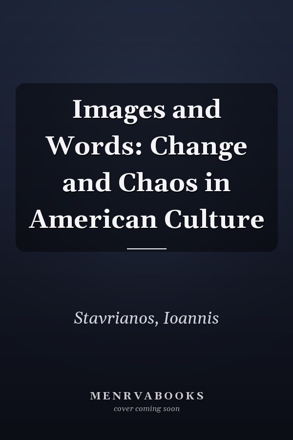 Images and Words: Change and Chaos in American Culture
