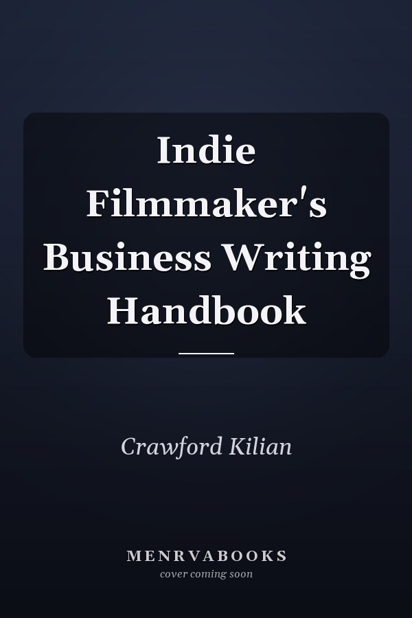 Indie Filmmaker's Business Writing Handbook