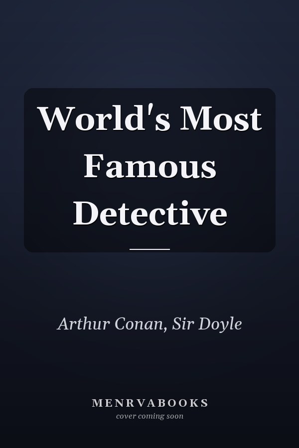 World's Most Famous Detective