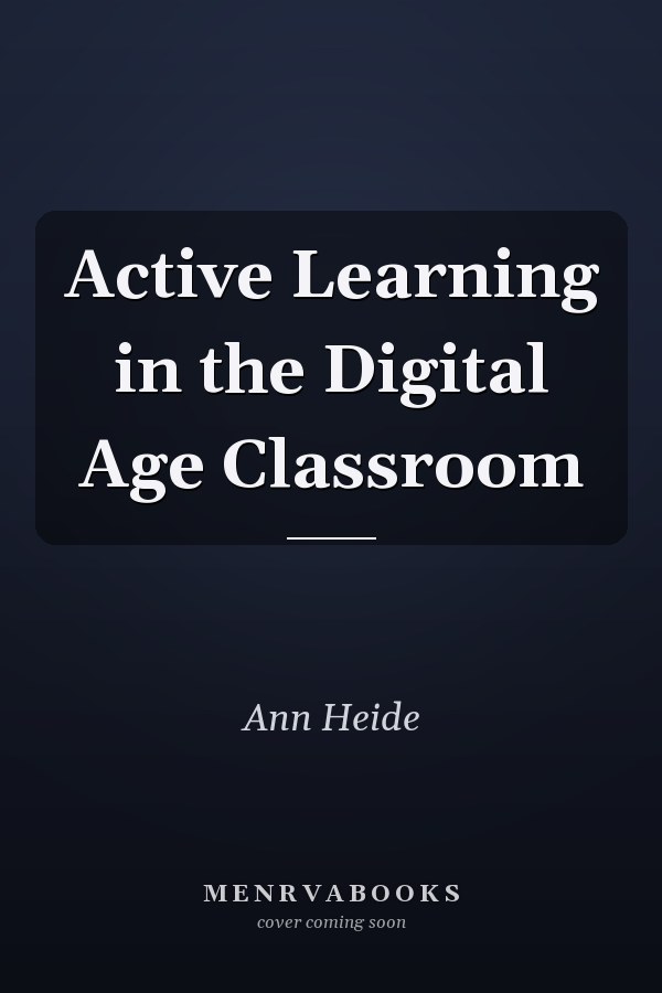 Active Learning in the Digital Age Classroom