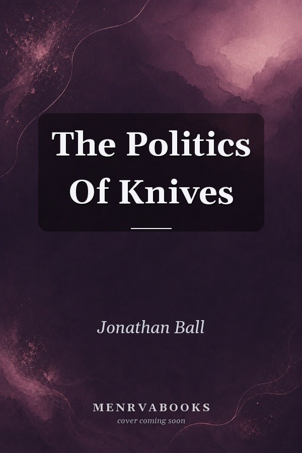 The Politics Of Knives