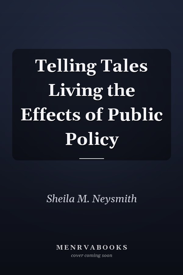 Telling Tales Living the Effects of Public Policy