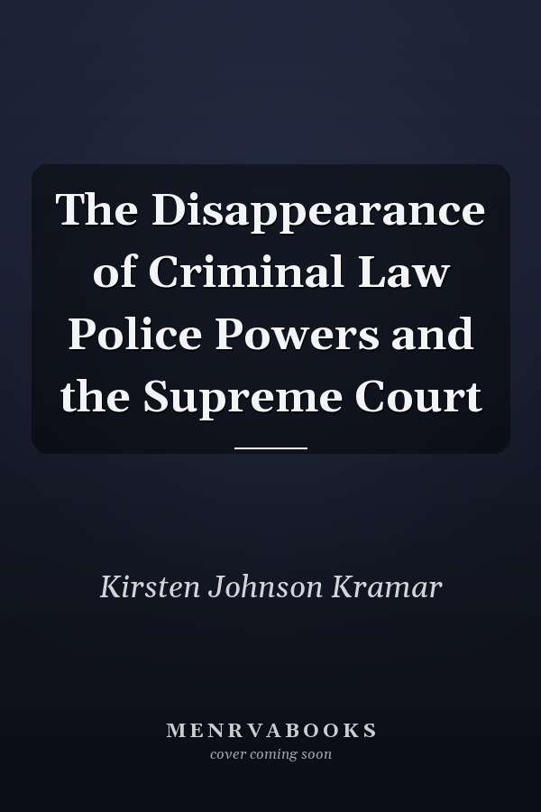 The Disappearance of Criminal Law Police Powers and the Supreme Court