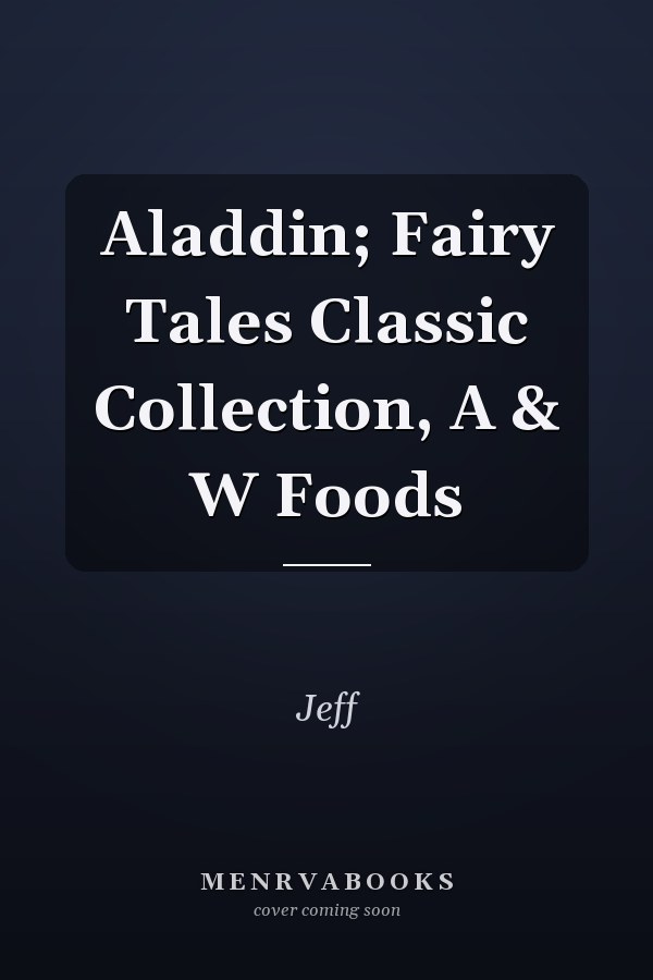 Aladdin; Fairy Tales Classic Collection, A & W Foods