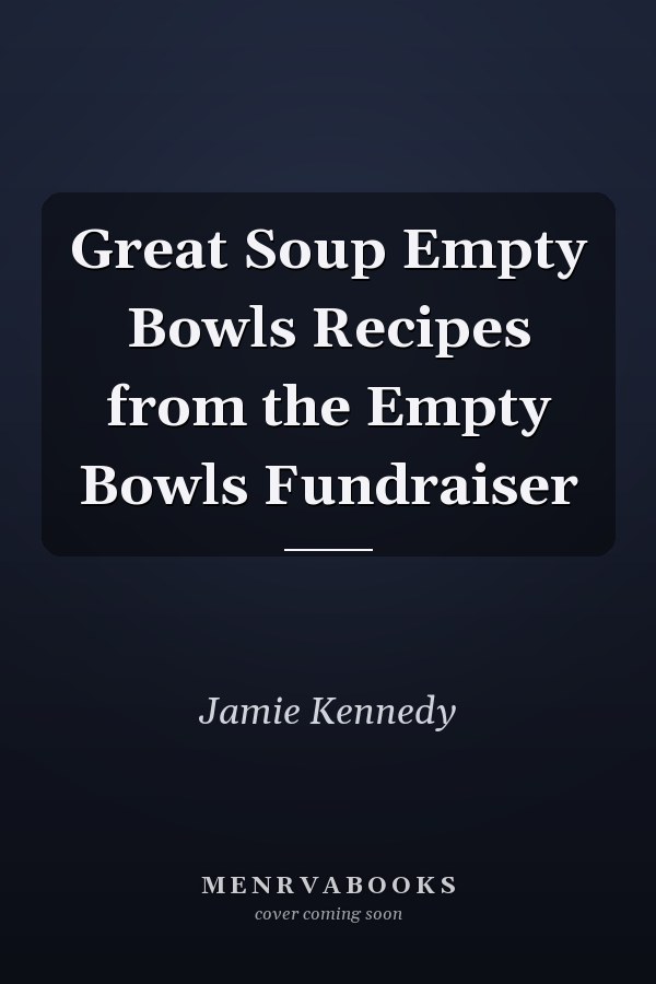 Great Soup Empty Bowls Recipes from the Empty Bowls Fundraiser