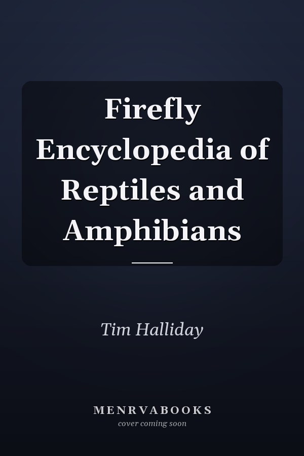Firefly Encyclopedia of Reptiles and Amphibians