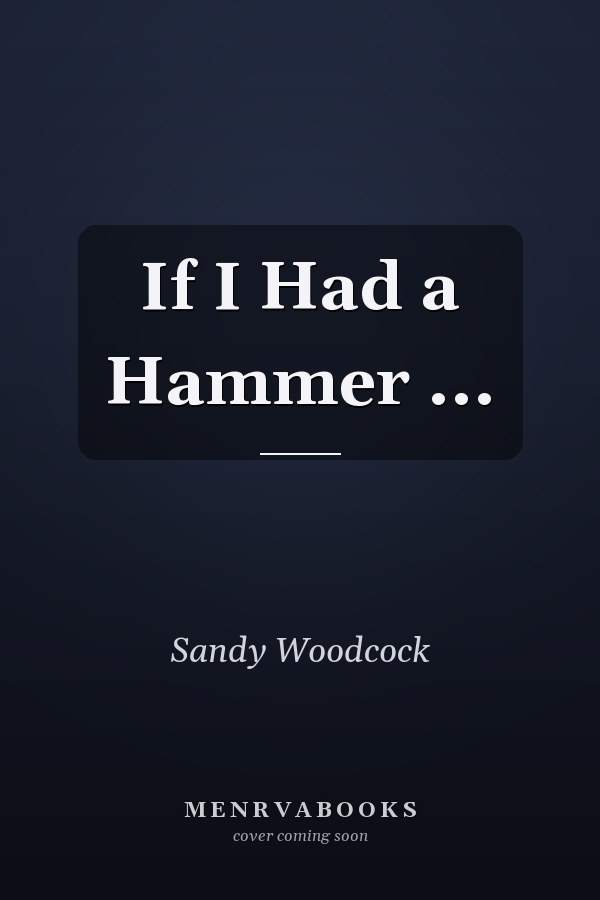 If I Had a Hammer ...
