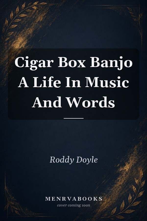 Cigar Box Banjo A Life In Music And Words