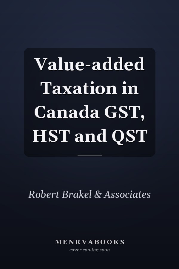 Value-added Taxation in Canada GST, HST and QST