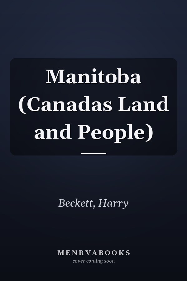 Manitoba (Canadas Land and People)