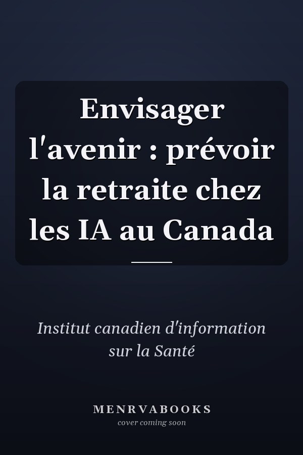 Envisager l'avenir : prévoir la retraite chez les IA au Canada