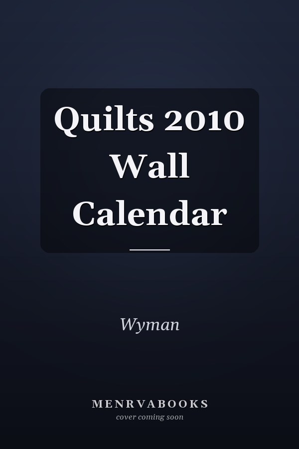 Quilts 2010 Wall Calendar