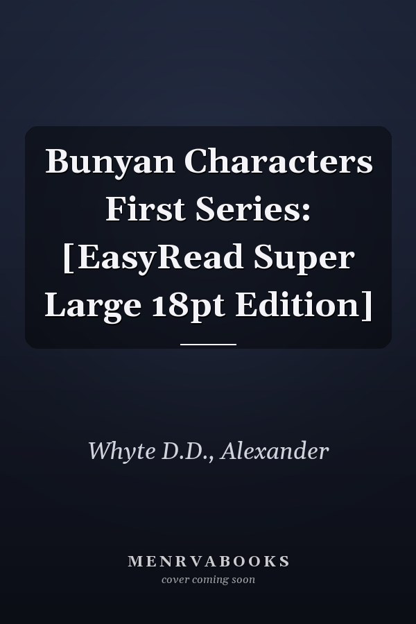 Bunyan Characters First Series: [EasyRead Super Large 18pt Edition]