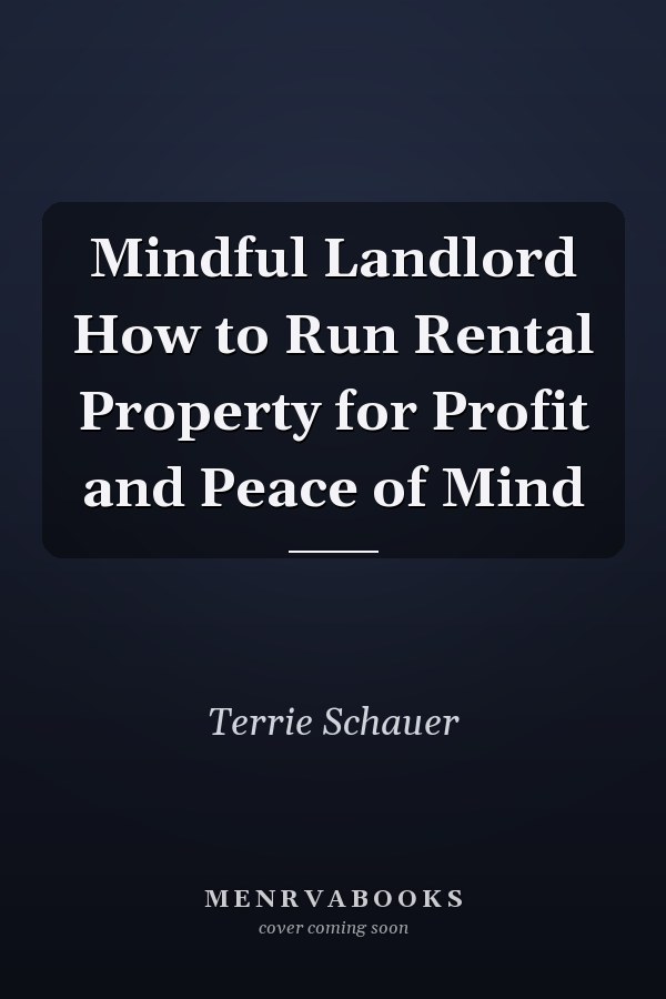 Mindful Landlord How to Run Rental Property for Profit and Peace of Mind