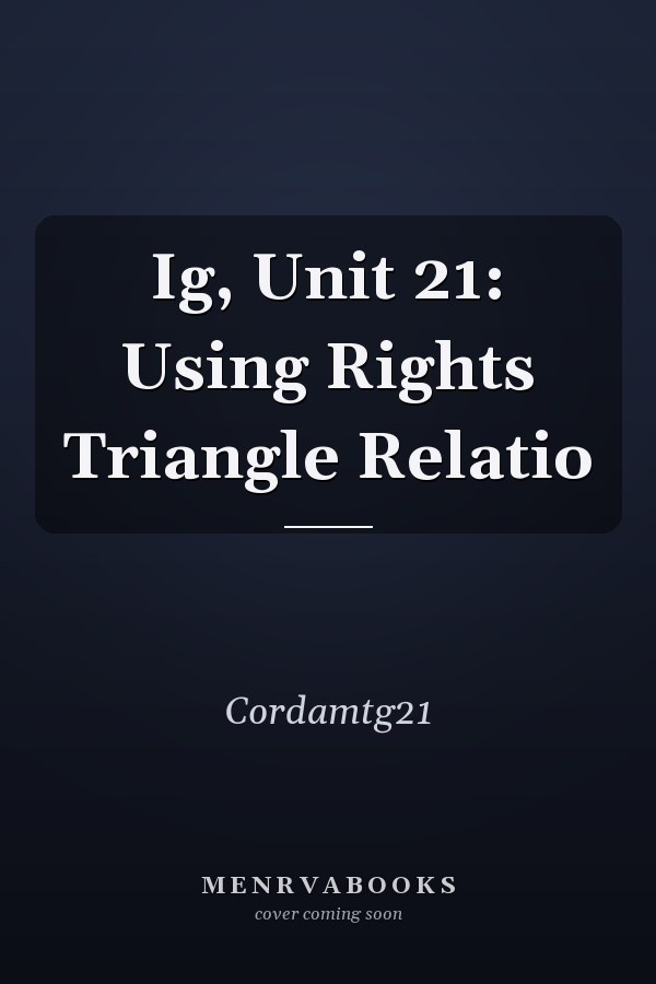 Ig, Unit 21: Using Rights Triangle Relatio