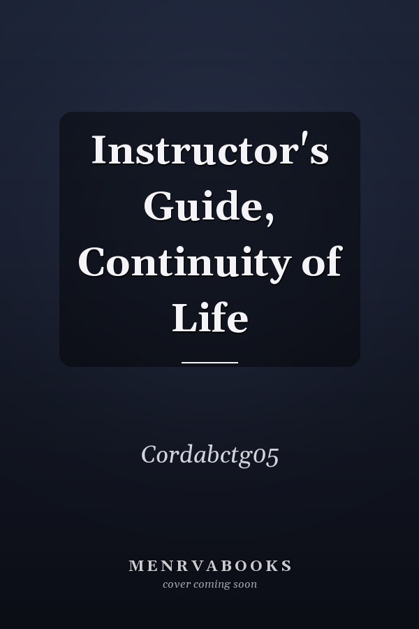 Instructor's Guide, Continuity of Life