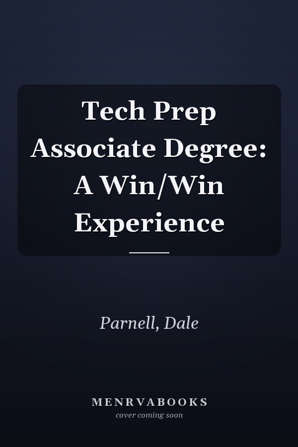 Tech Prep Associate Degree: A Win/Win Experience