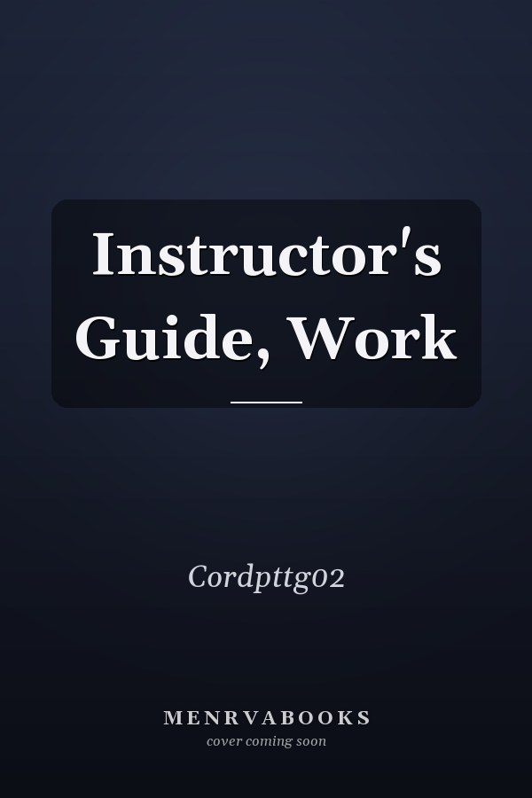 Instructor's Guide, Work