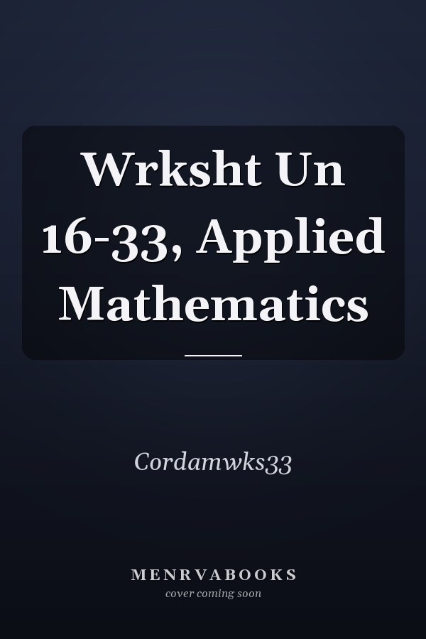 Wrksht Un 16-33, Applied Mathematics