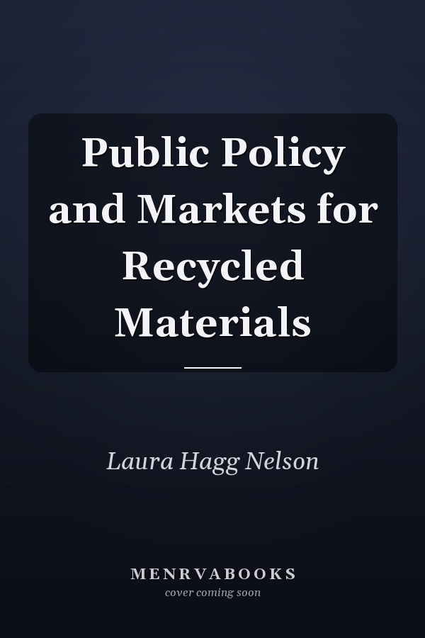 Public Policy and Markets for Recycled Materials