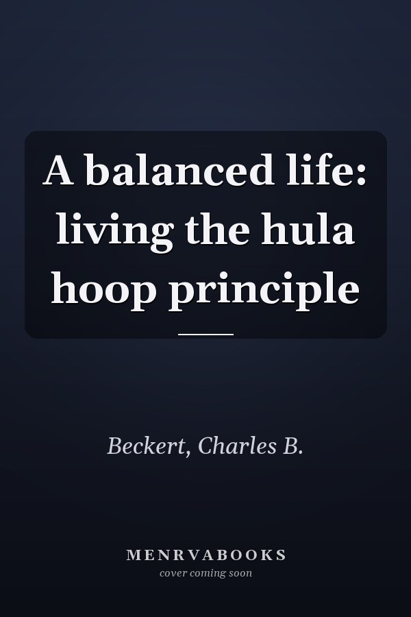 A balanced life: living the hula hoop principle