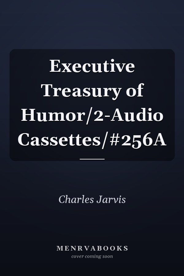 Executive Treasury of Humor/2-Audio Cassettes/#256A