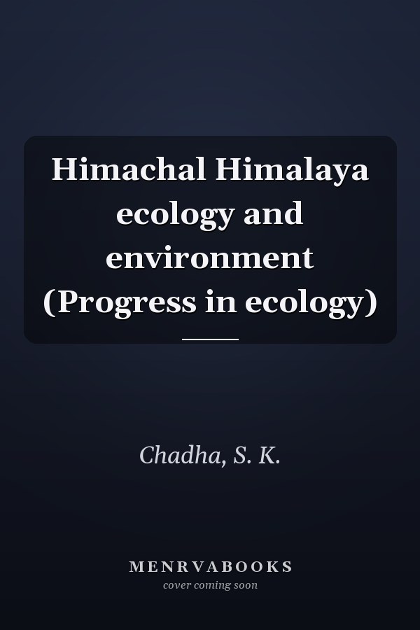 Himachal Himalaya ecology and environment (Progress in ecology)