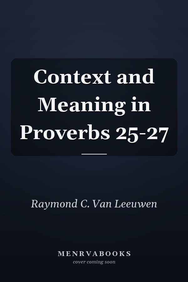 Context and Meaning in Proverbs 25-27