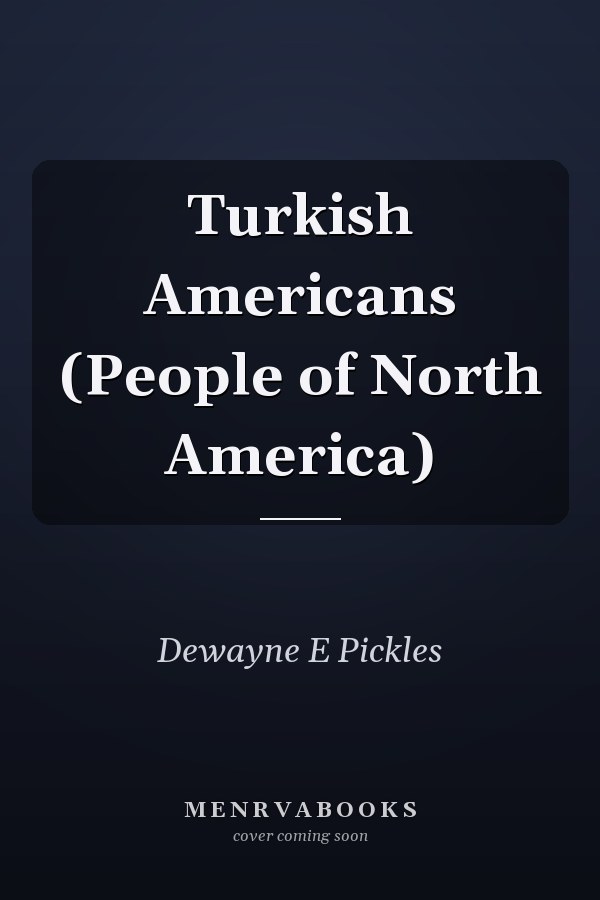 Turkish Americans (People of North America)