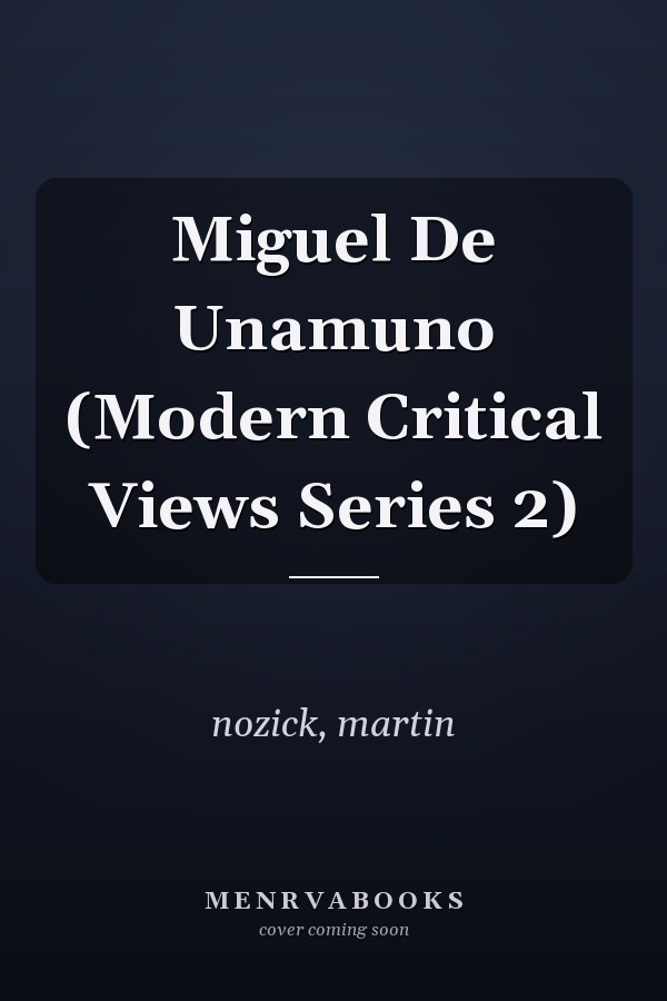 Miguel De Unamuno (Modern Critical Views Series 2)