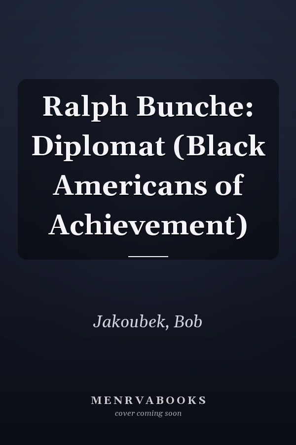 Ralph Bunche: Diplomat (Black Americans of Achievement)