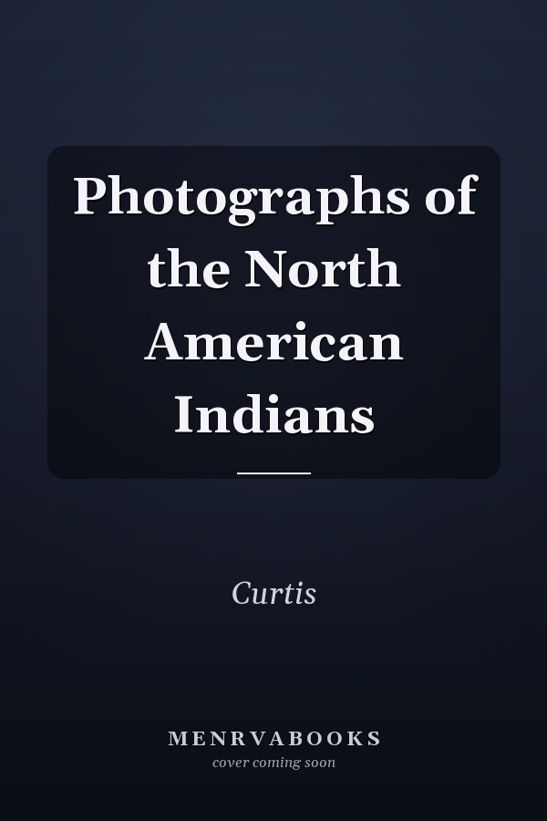 Photographs of the North American Indians