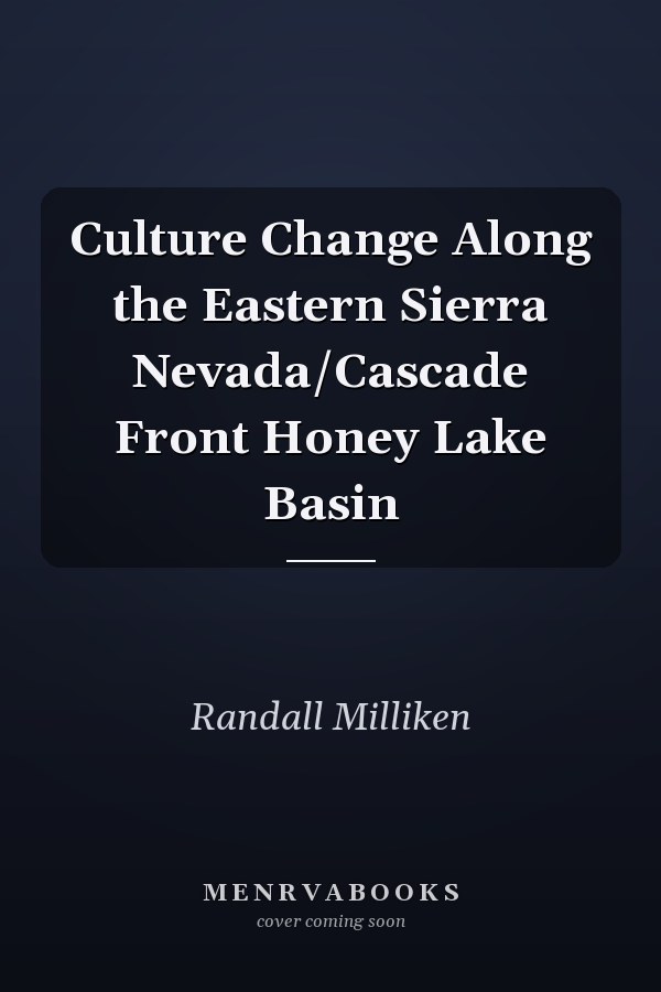 Culture Change Along the Eastern Sierra Nevada/Cascade Front Honey Lake Basin