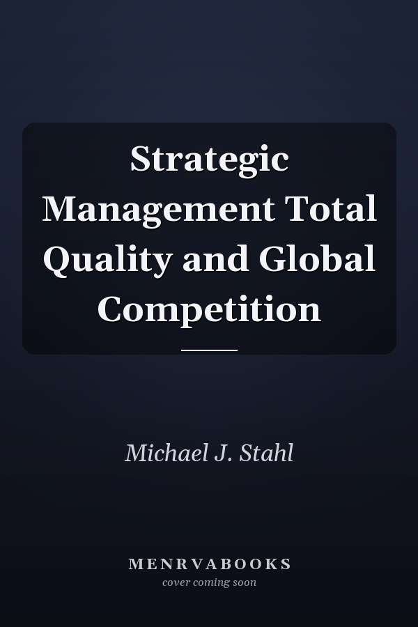 Strategic Management Total Quality and Global Competition